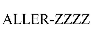 ALLER-ZZZZ trademark