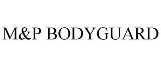 M&P BODYGUARD trademark