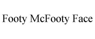 FOOTY MCFOOTY FACE trademark