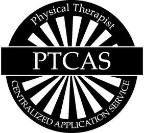 PTCAS PHYSICAL THERAPIST CENTRALIZED APPLICATION SERVICELICATION SERVICE trademark