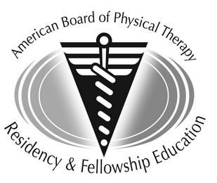 AMERICAN BOARD OF PHYSICAL THERAPY RESIDENCY & FELLOWSHIP EDUCATIONENCY & FELLOWSHIP EDUCATION trademark