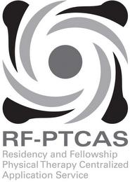 RF-PTCAS RESIDENCY AND FELLOWSHIP PHYSICAL THERAPY CENTRALIZED APPLICATION SERVICEAL THERAPY CENTRALIZED APPLICATION SERVICE trademark