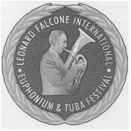 · LEONARD FALCONE INTERNATIONAL · EUPHONIUM & TUBA FESTIVALIUM & TUBA FESTIVAL trademark