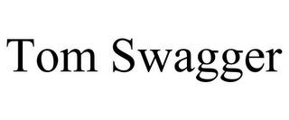 TOM SWAGGER trademark