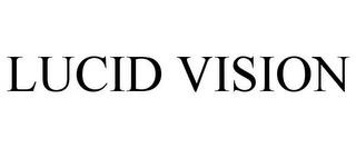 LUCID VISION trademark