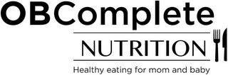 OBCOMPLETE NUTRITION HEALTHY EATING FORMOM AND BABY trademark