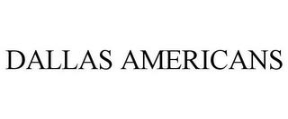 DALLAS AMERICANS trademark