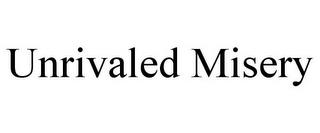 UNRIVALED MISERY trademark