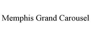 MEMPHIS GRAND CAROUSEL trademark