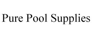 PURE POOL SUPPLIES trademark