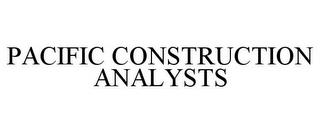 PACIFIC CONSTRUCTION ANALYSTS trademark