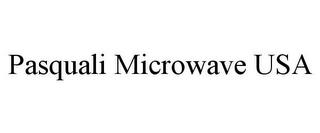 PASQUALI MICROWAVE USA trademark