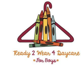 READY 2 WEAR 4 DAYCARE FOR BOYS trademark