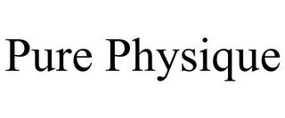 PURE PHYSIQUE trademark