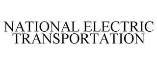 NATIONAL ELECTRIC TRANSPORTATION trademark