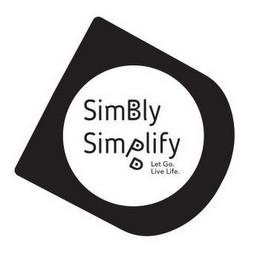 SIMBLY SIMPLIFY LET GO. LIVE LIFE. D trademark