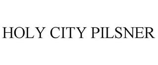 HOLY CITY PILSNER trademark