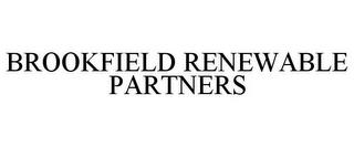 BROOKFIELD RENEWABLE PARTNERS trademark