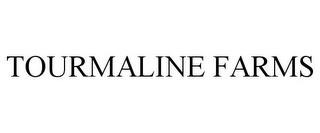 TOURMALINE FARMS trademark