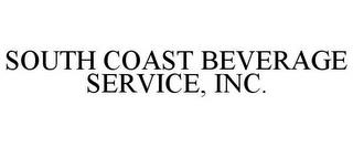 SOUTH COAST BEVERAGE SERVICE, INC. trademark