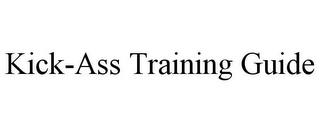 KICK-ASS TRAINING GUIDE trademark