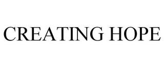 CREATING HOPE trademark