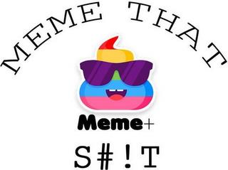 MEME THAT S#!T MEME+ trademark