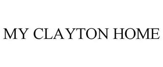 MY CLAYTON HOME trademark