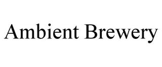 AMBIENT BREWERY trademark