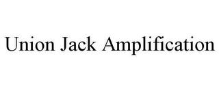 UNION JACK AMPLIFICATION trademark