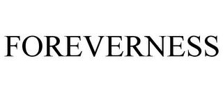 FOREVERNESS trademark