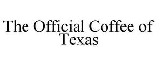 THE OFFICIAL COFFEE OF TEXAS trademark