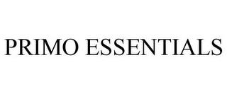 PRIMO ESSENTIALS trademark