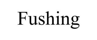 FUSHING trademark