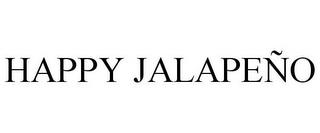 HAPPY JALAPEÑO trademark