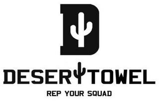 D DESERT TOWEL REP YOUR SQUAD trademark