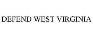 DEFEND WEST VIRGINIA trademark