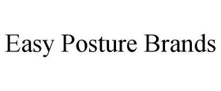 EASY POSTURE BRANDS trademark