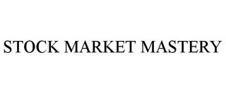 STOCK MARKET MASTERY trademark