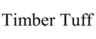 TIMBER TUFF trademark