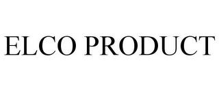 ELCO PRODUCT trademark