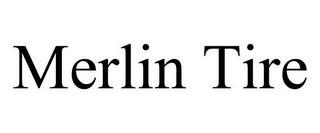 MERLIN TIRE trademark