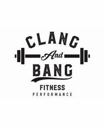 CLANG AND BANG FITNESS PERFORMANCE trademark