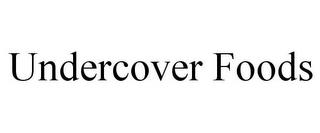 UNDERCOVER FOODS trademark