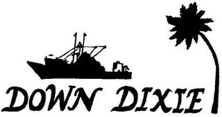 DOWN DIXIE trademark