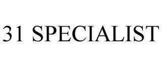 31 SPECIALIST trademark