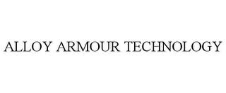 ALLOY ARMOUR TECHNOLOGY trademark