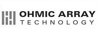 HH OHMIC ARRAY TECHNOLOGY trademark