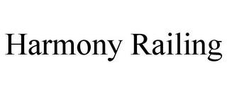 HARMONY RAILING trademark