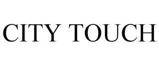 CITY TOUCH trademark